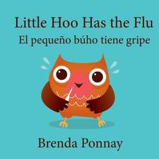 Little Hoo has the Flu / El pequeño búho tiene gripe