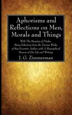 Aphorisms and Reflections on Men, Morals and Things