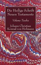 Die Heilige Schrift Neuen Testaments, Volume Twelve