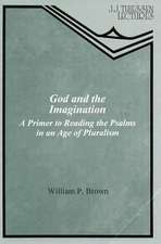 God and the Imagination: A Primer to Reading the Psalms in an Age of Pluralism