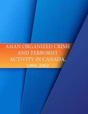 Asian Organized Crime and Terrorist Activity in Canada, 1999-2002