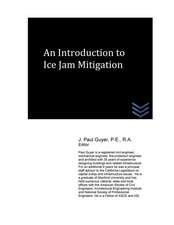 An Introduction to Ice Jam Mitigation