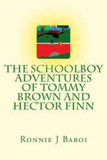 The Schoolboy Adventures of Tommy Brown and Hector Finn