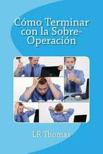 Como Terminar Con La Sobre-Operacion