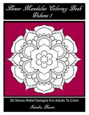 Flower Mandalas Coloring Book, Volume 1