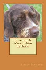 Le Roman de Miraut Chien de Chasse