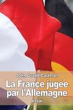 La France Jugee Par L'Allemagne