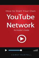 How to Start Your Own Youtube Network