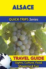 Alsace Travel Guide (Quick Trips Series)