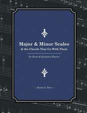 Major & Minor Scales and the Chords That Go with Them