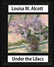 Under the Lilacs (1878), by Louisa M. Alcott Novel-(Illustrated)