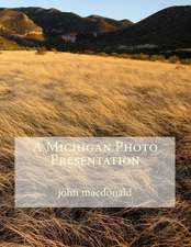 A Michigan Photo Presentation