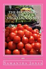 The Beginners Guide to a Vegetarian Diet