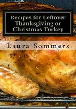 Recipes for Leftover Thanksgiving or Christmas Turkey