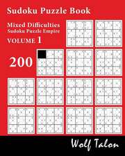 Sudoku Puzzle Book Mixed Difficulties - 200 Puzzles