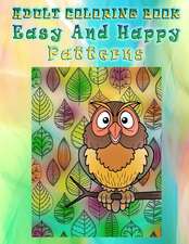 Adult Coloring Book Easy and Happy Patterns