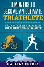 3 Months to Become an Ultimate Triathlete