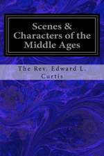 Scenes & Characters of the Middle Ages