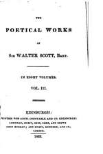 The Poetical Works of Sir Walter Scott - Vol. III