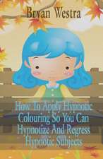 How to Apply Hypnotic Colouring