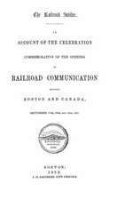 An Account of the Celebration Commemorative of the Opening of Railroad Communication Between Boston and Canada