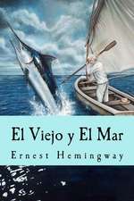 El Viejo y El Mar (Spanish Edition)