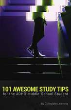 101 Awesome Study Tips for the ADHD Middle-School Student