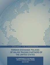 Foreign Exchange Policies of Major Trading Partners of the United States