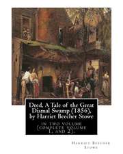 Dred, a Tale of the Great Dismal Swamp (1856), by Harriet Beecher Stowe