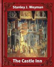 The Castle Inn (1898, by Stanley J. Weyman (World's Classics)