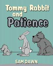 Tommy Rabbit and Patience