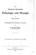 Die Allgemeine Chirurgische Pathologie Und Therapie