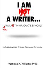 I'm Not a Writer...I'm Just in Graduate School