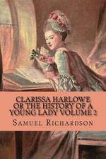 Clarissa Harlowe or the History of a Young Lady Volume 2