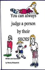 You Can Always Judge a Person by Their Shoes