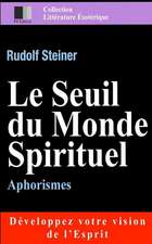 Le Seuil Du Monde Spirituel. Aphorismes