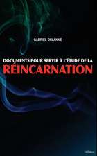 Documents Pour Servir A L'Etude de La Reincarnation