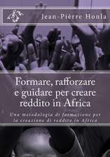 Formare, Rafforzare E Guidare Per Creare Reddito in Africa