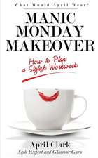 Manic Monday Makeover