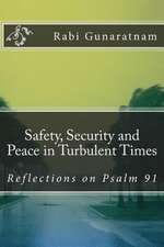 Safety, Security and Peace in Turbulent Times