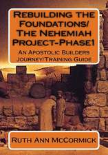 Rebuilding the Foundations/ The Nehemiah Project-Phase1