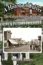 A History of Culver and the Culver Military Academy