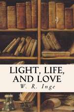 Light, Life, and Love