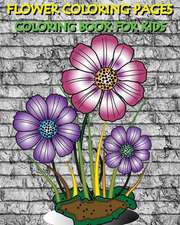 Flower Coloring Pages Coloring Book for Kids