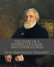 The Diary of a Superfluous Man, and Other Stories