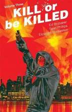 Kill or Be Killed Volume 3