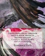 Developing Ideas Through Sketch Book Projects