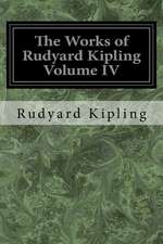 The Works of Rudyard Kipling Volume IV