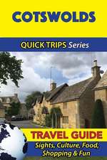 Cotswolds Travel Guide (Quick Trips Series)