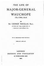 The Life of Major-General Wauchope